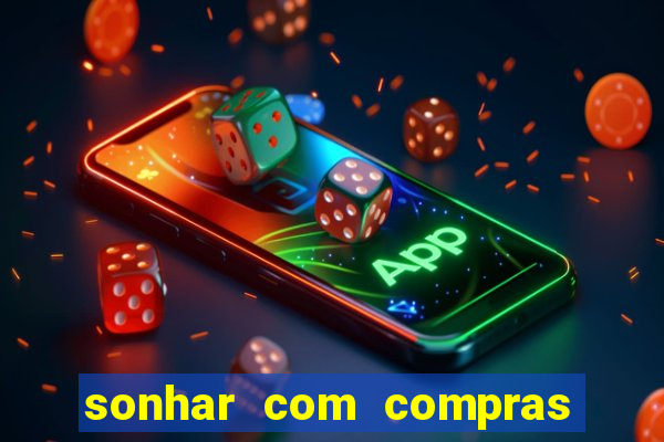 sonhar com compras no mercado